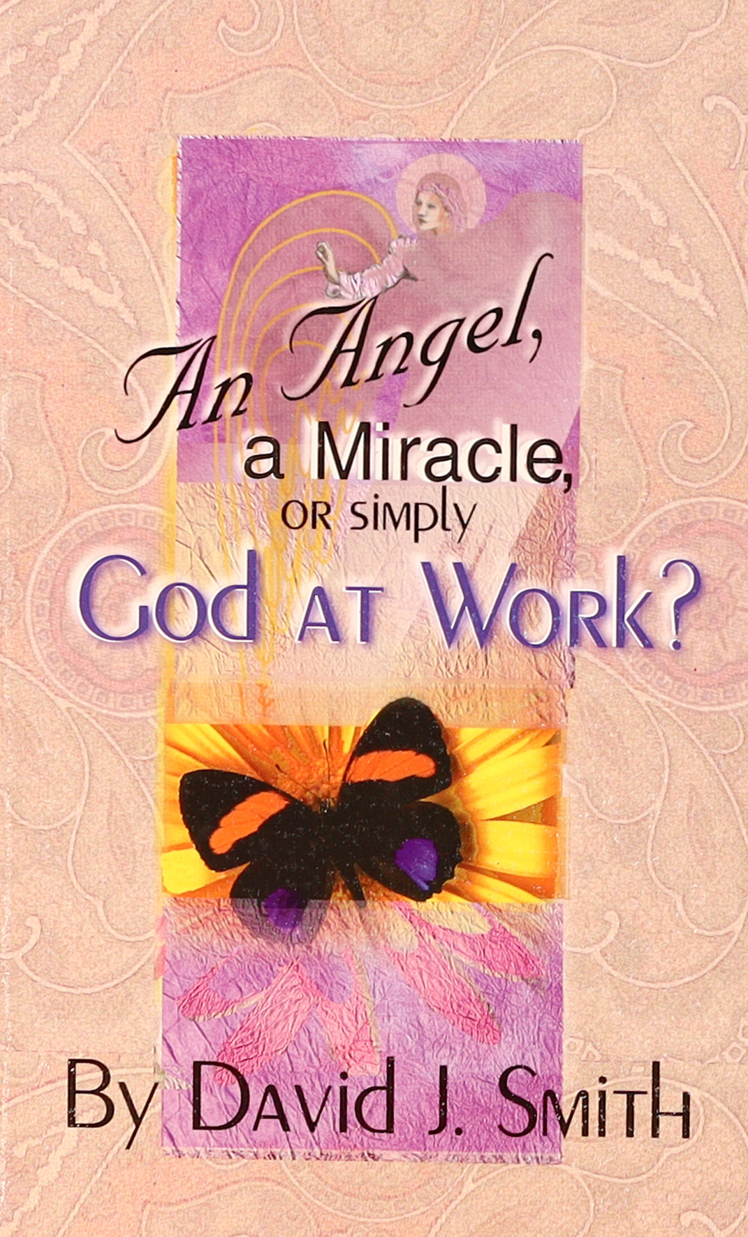An Angel, a Miracle, Or Simply God At Work?