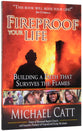 Fireproof Your Life: Building a Faith That Survives the Flames
