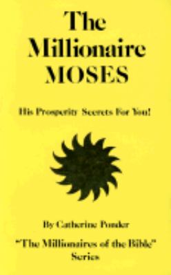 Moses (Millionaires Of The Bible Series)