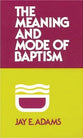 Meaning and Mode of Baptism