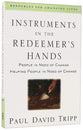 Instruments in the Redeemer's Hands: People in Need of Change Helping People in Need of Change