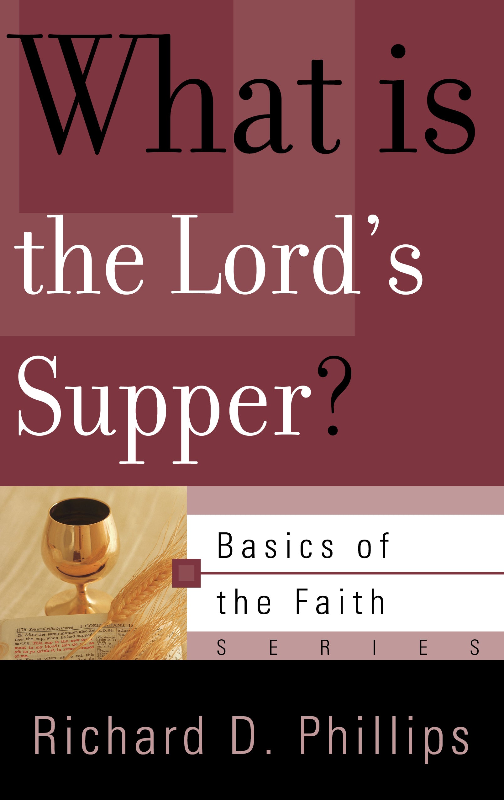 What is the Lord's Supper? (Basics Of The Reformed Faith Series (Now Botf))