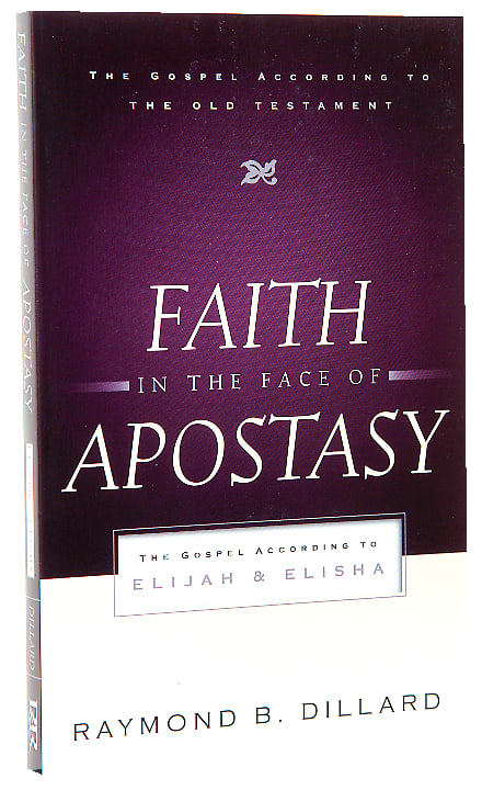 Faith in the Face of Apostasy (Gospel According To The Old Testament Series)