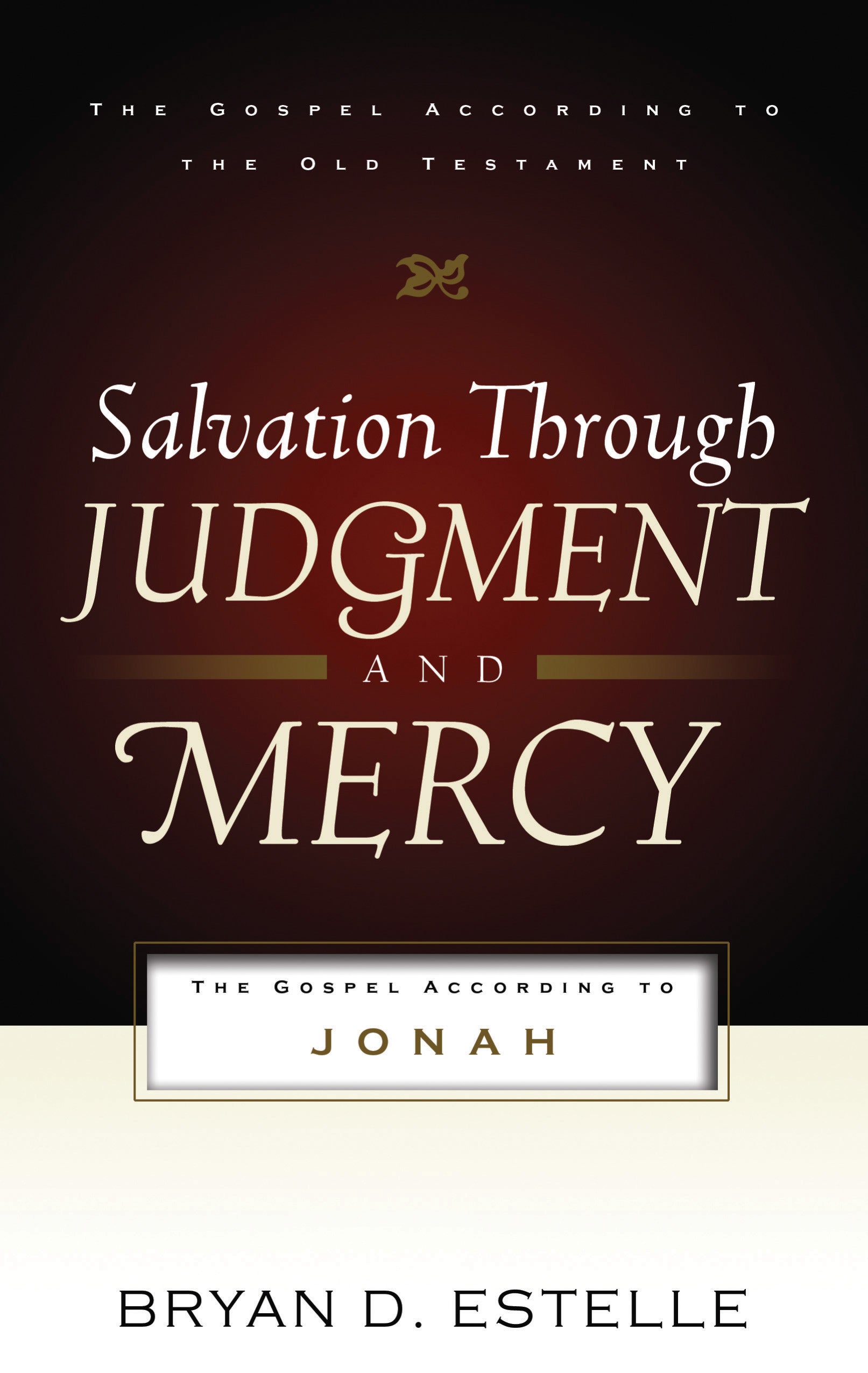 Salvation Through Judgement and Mercy (Gospel According To The Old Testament Series)