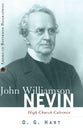 John Williamson Nevin (American Reformed Biographies Series)