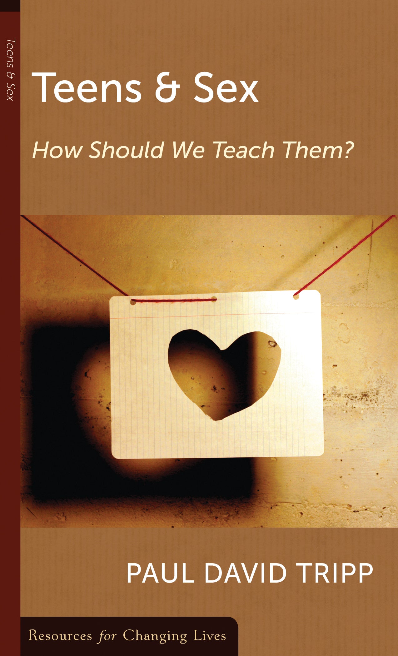 Teens & Sex: How Should We Teach Them? (Resources For Changing Lives Series)
