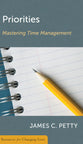 Priorities: Mastering Time Management (Resources For Changing Lives Series)