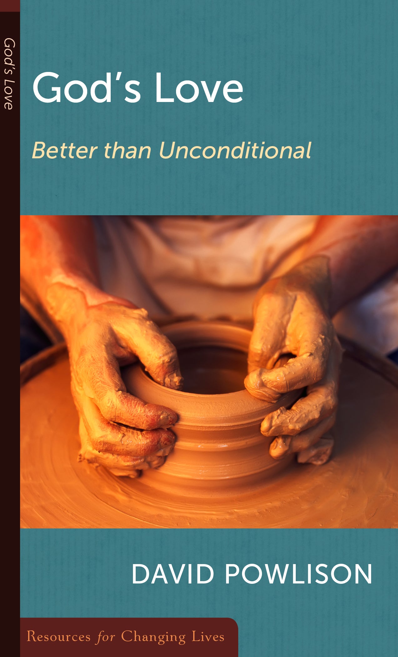 God's Love: Better Than Unconditional (Resources For Changing Lives Series)