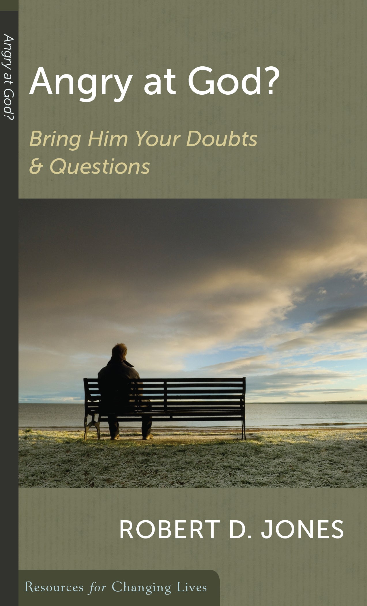Angry At God?: Bring Him Your Doubts and Questions (Resources For Changing Lives Series)