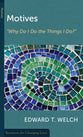 Motives: Why Do I Do the Things I Do? (Resources For Changing Lives Series)