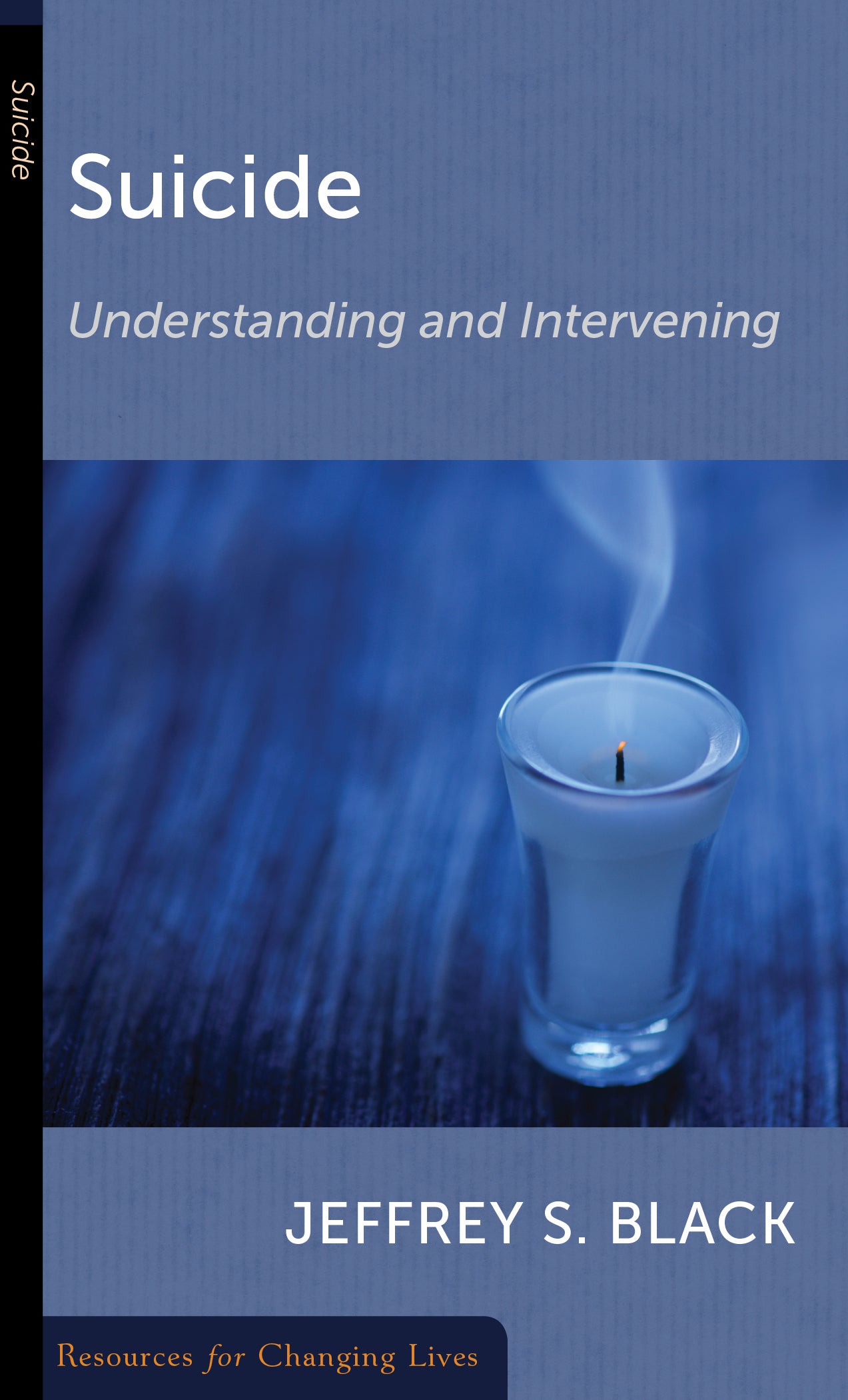 Suicide: Understanding and Intervening (Resources For Changing Lives Series)