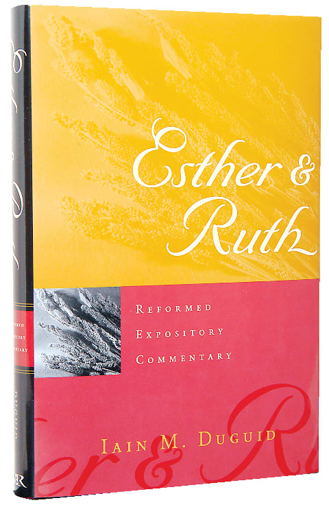 Esther & Ruth (Reformed Expository Commentary Series)