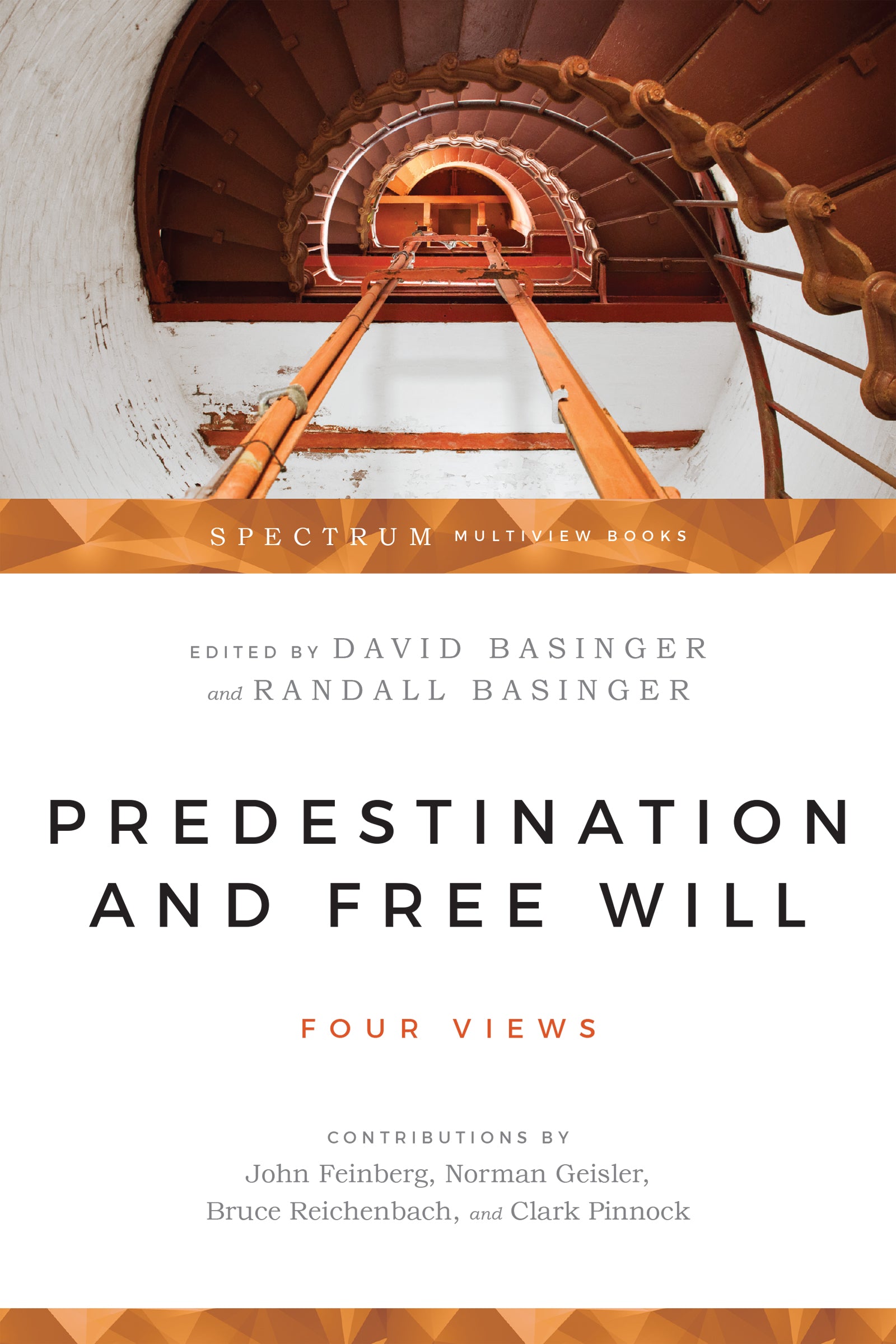 Predestination and Free Will: Four Views (Spectrum Multiview Series)