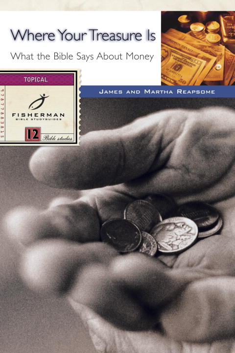 Where Your Treasure Is: What the Bible Says About Money (Fisherman Bible Studyguide Series)