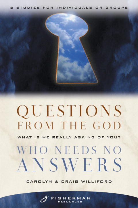 Questions From the God Who Needs No Answers (Fisherman Resource Studies)