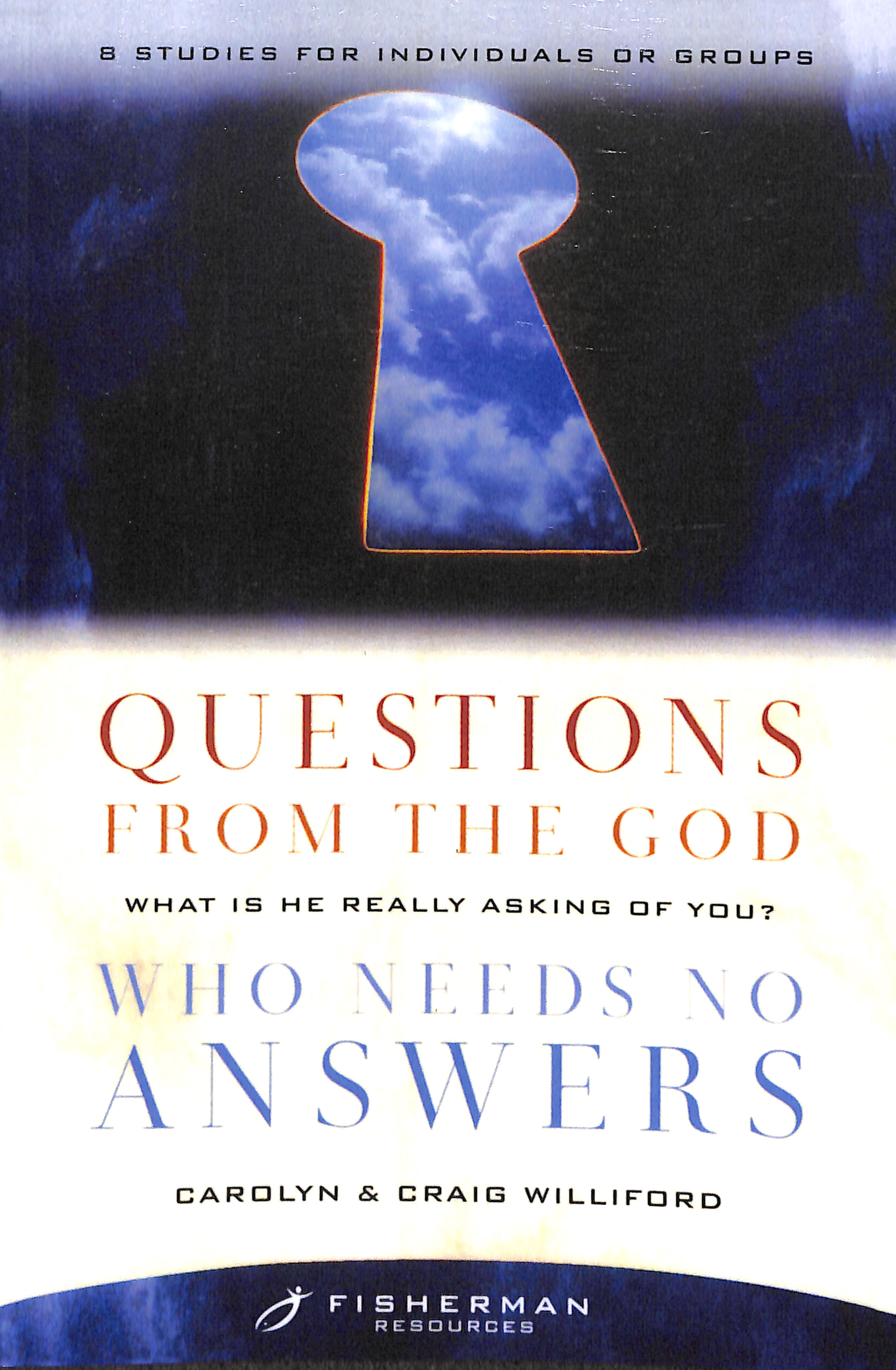 Questions From the God Who Needs No Answers (Fisherman Resource Studies)