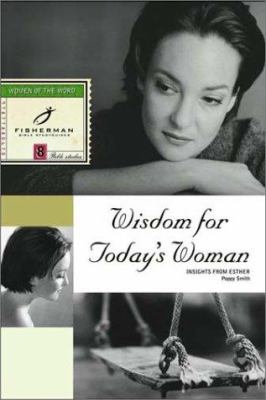 Fbs: Wisdom For Today's Woman: Insight From Esther