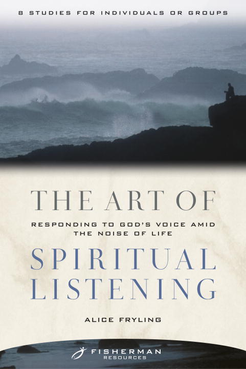 The Art of Spiritual Listening (Fisherman Bible Studyguide Series)