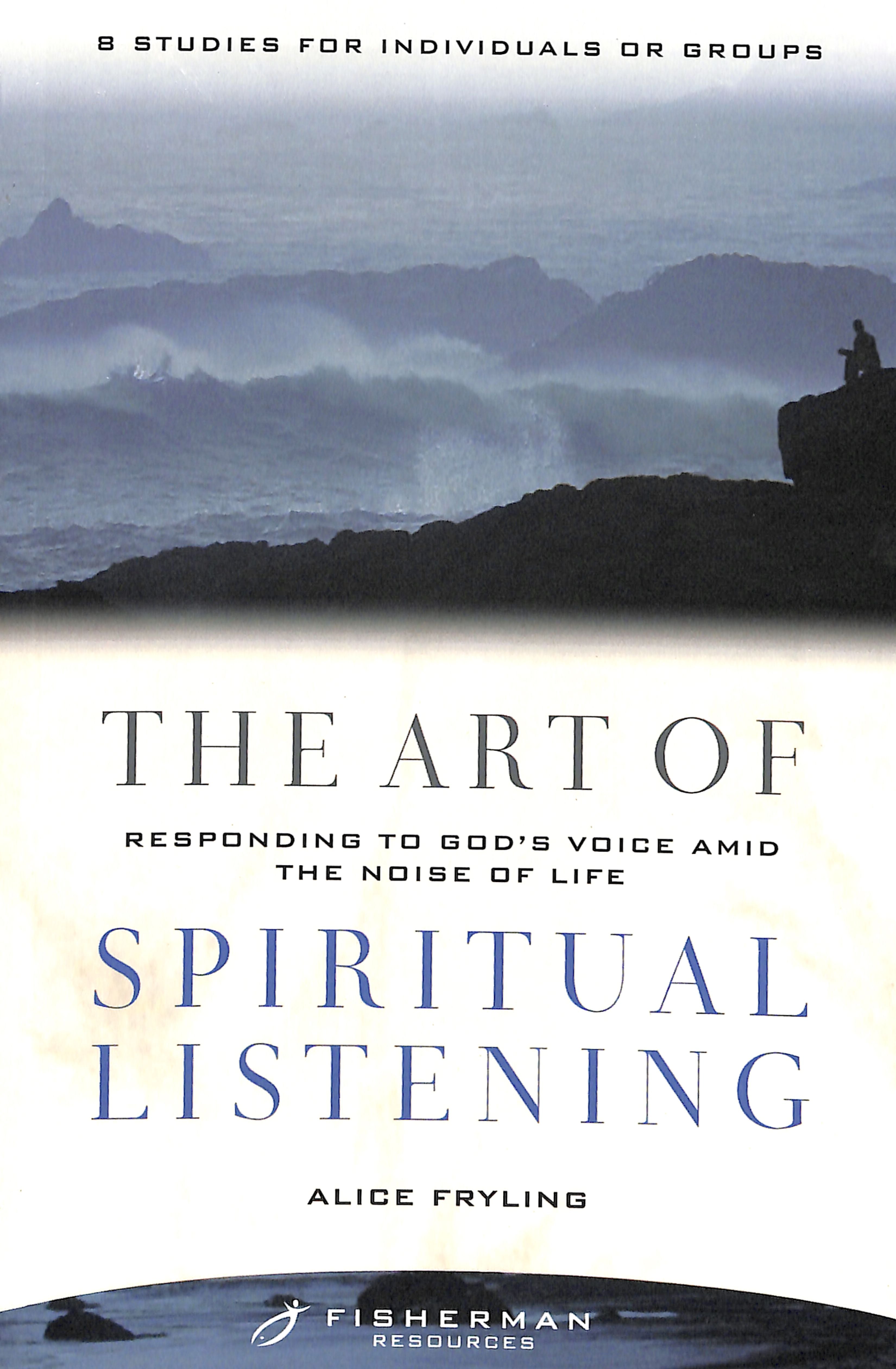 The Art of Spiritual Listening (Fisherman Bible Studyguide Series)