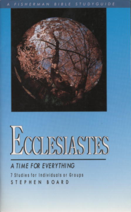 A Ecclesiastes: Time For Everything (Fisherman Bible Studyguide Series)