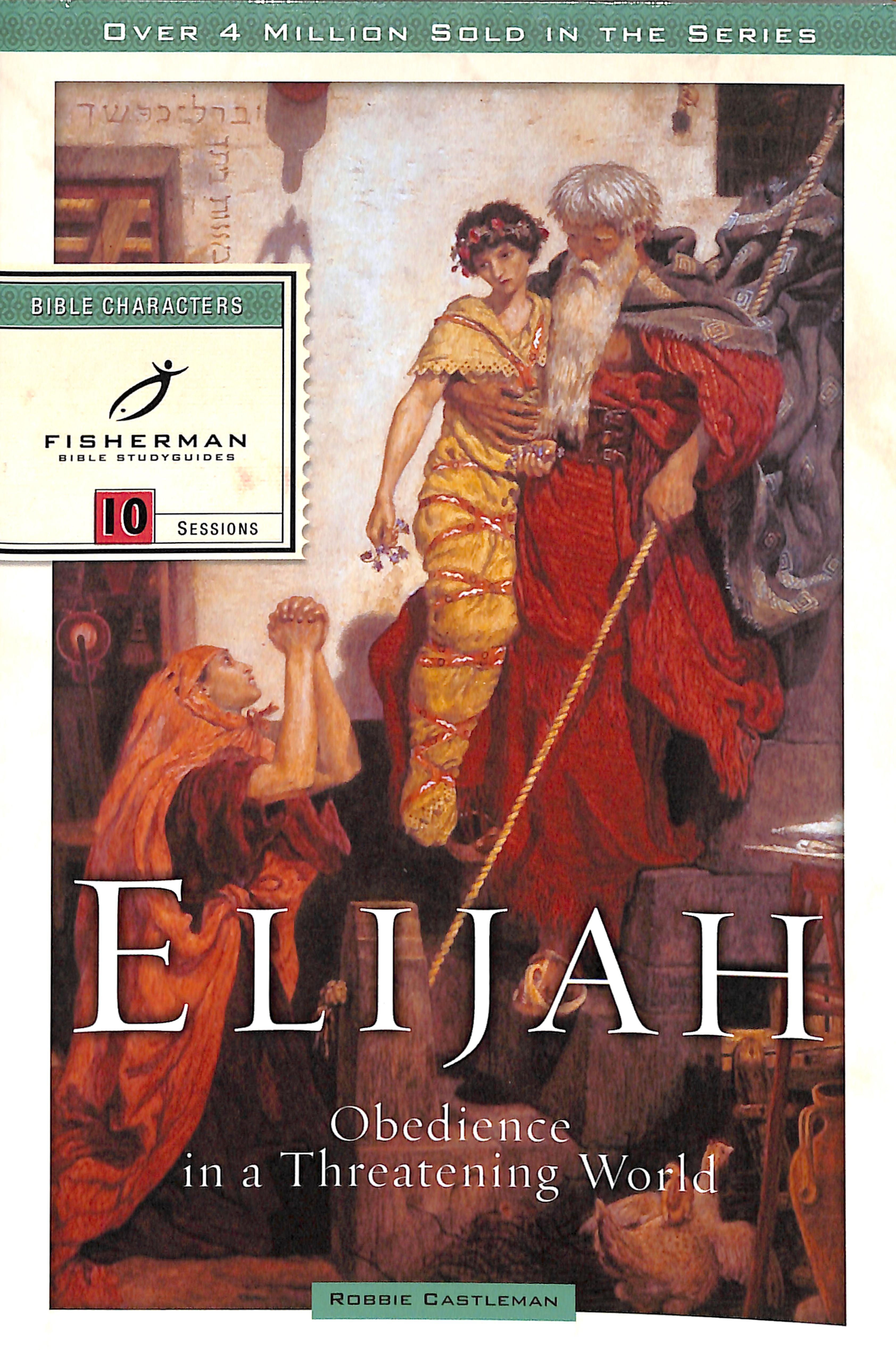 Elijah: Obedience in a Threatening World (Fisherman Bible Studyguide Series)