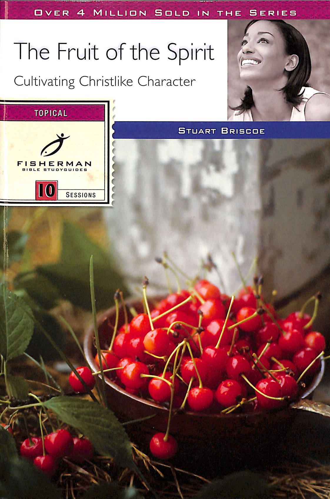 Fruit of the Spirit, The: Cultivating Christlike Character (Fisherman Bible Studyguide Series)