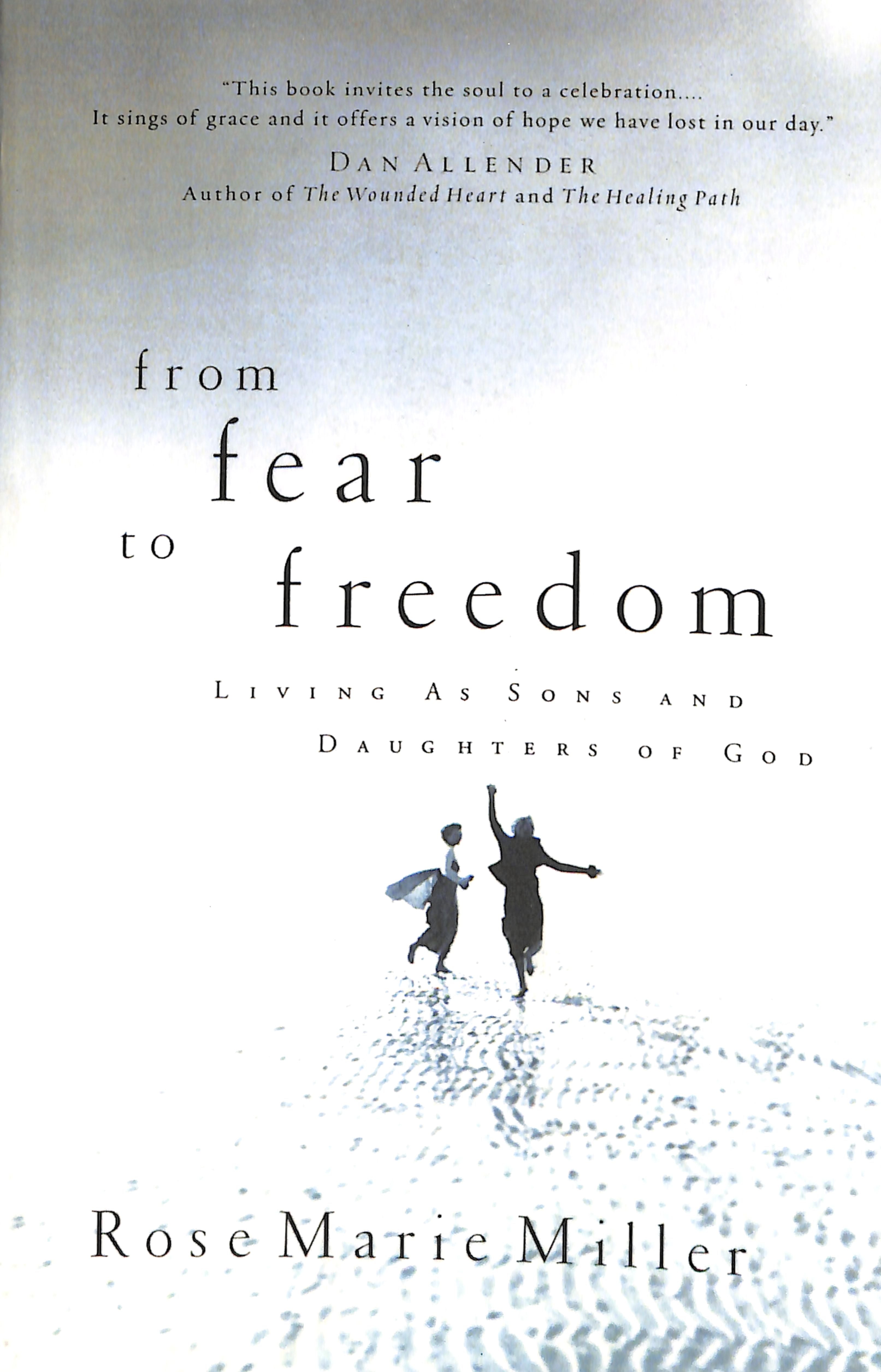 From Fear to Freedom