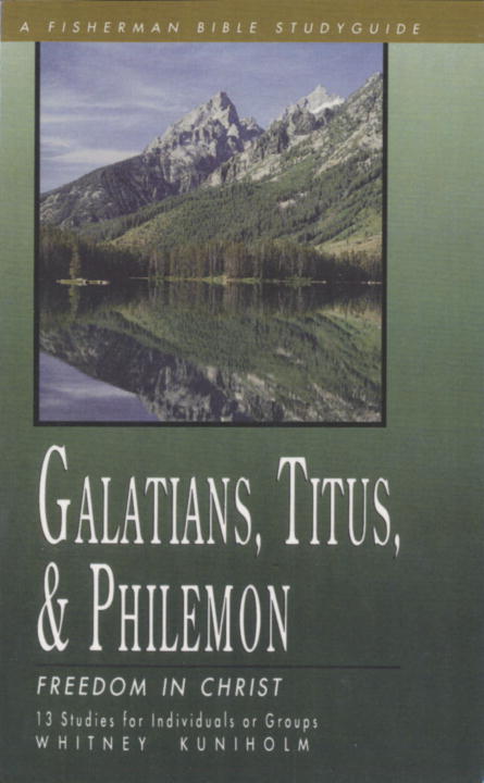 Galatians, Titus, Philemon: Freedom in Christ (Fisherman Bible Studyguide Series)