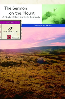 Sermon on the Mount: The God Who Understands Me (Fisherman Bible Studyguide Series)