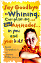 Say Goodbye to Whining