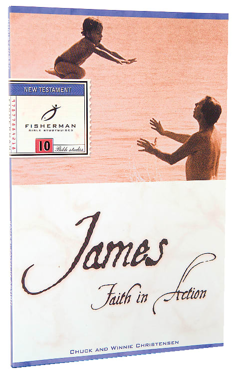 James: Faith in Action (Fisherman Bible Studyguide Series)
