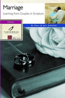 Marriage: Learning From Couples in Scripture (Fisherman Bible Studyguide Series)