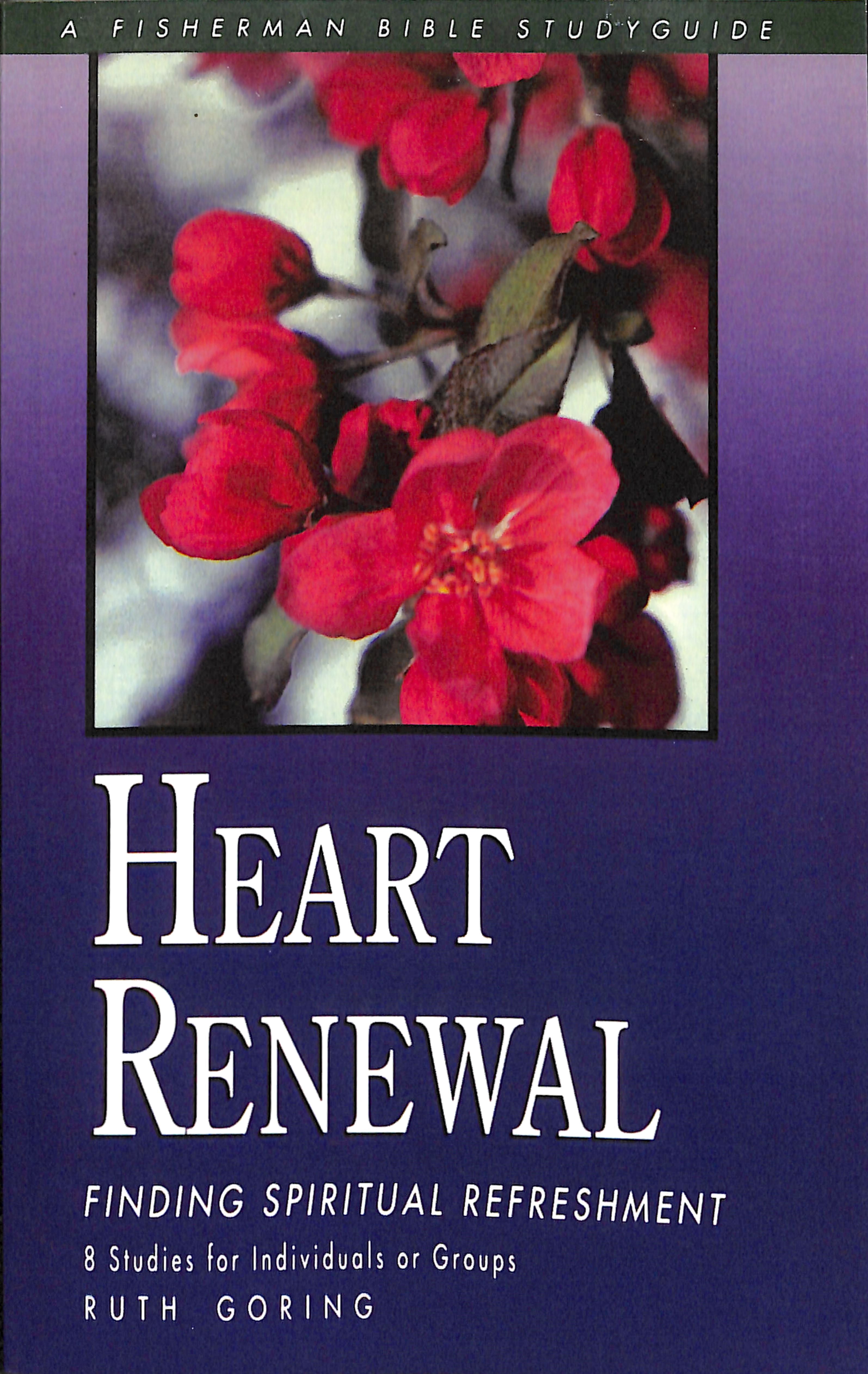 Heart Renewal: Finding Spiritual Refreshment (Fisherman Bible Studyguide Series)