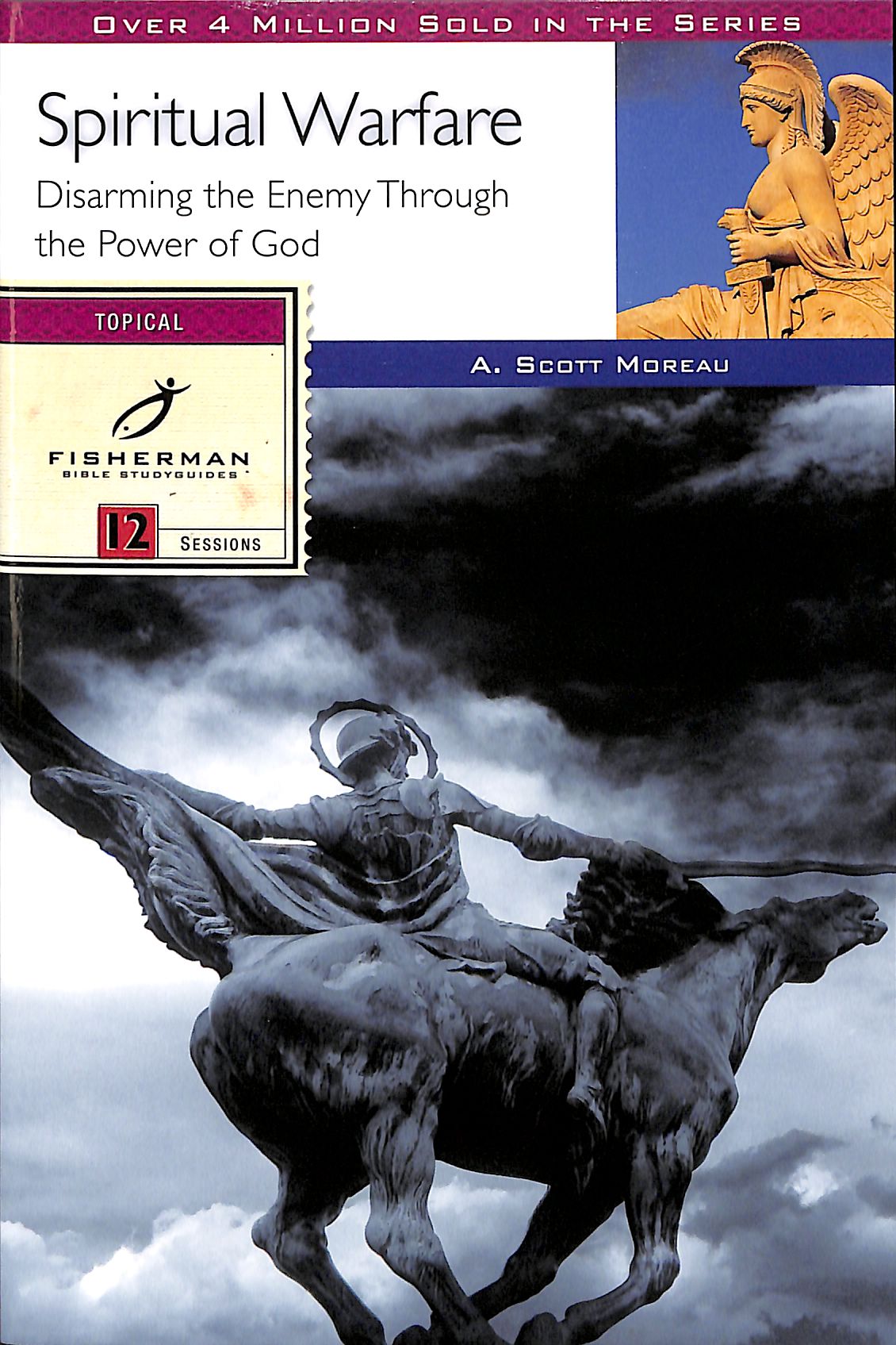 Spiritual Warfare: Disarming the Enemy Through the Power of God (Fisherman Bible Studyguide Series)