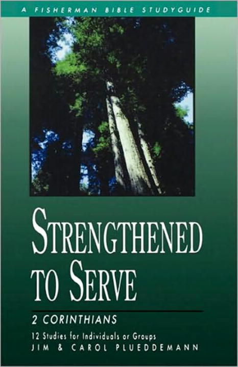 2 Corinthians: Strengthened to Serve (Fisherman Bible Studyguide Series)
