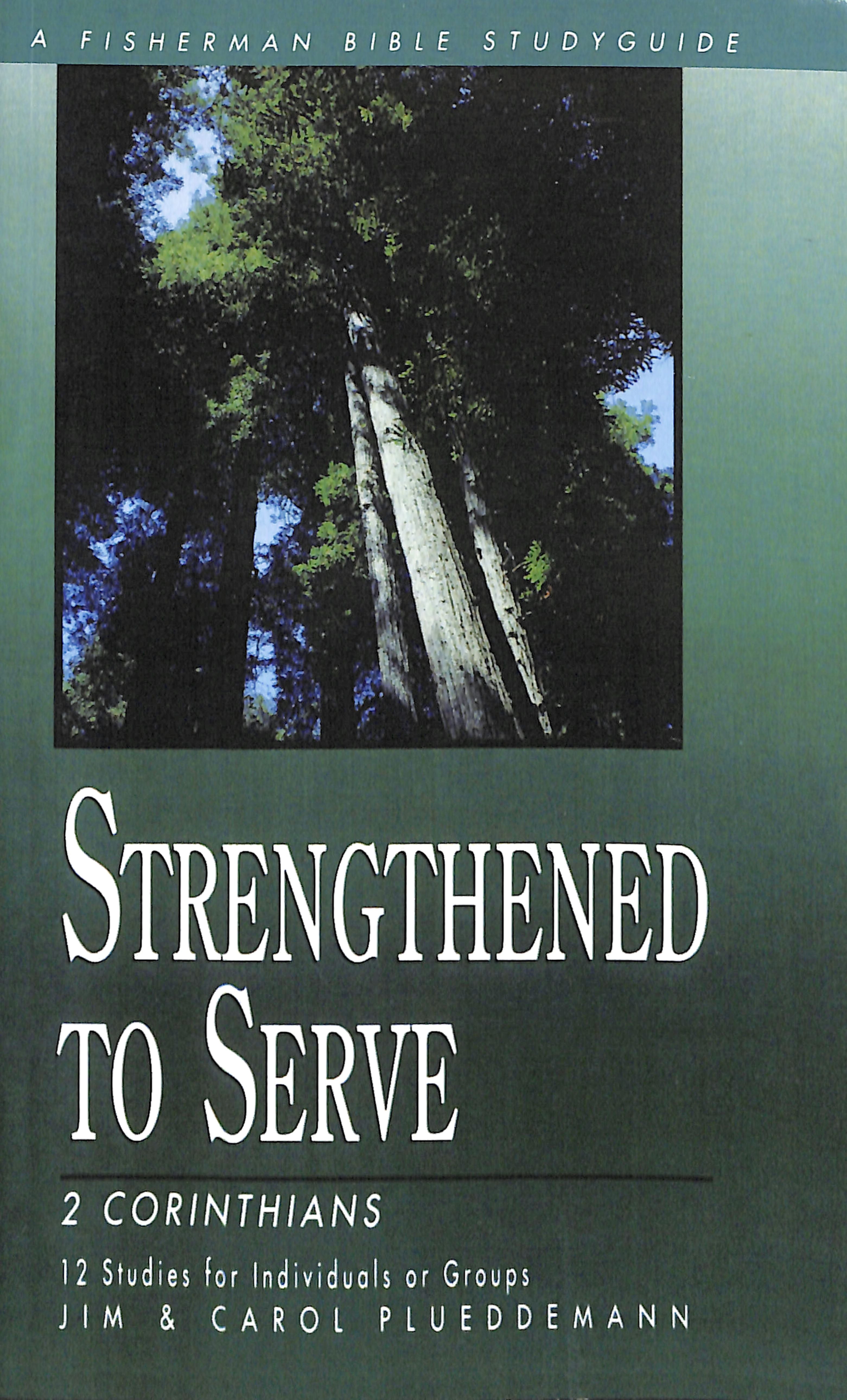 2 Corinthians: Strengthened to Serve (Fisherman Bible Studyguide Series)