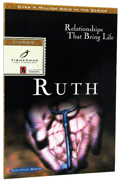 Ruth: Relationships That Bring Life (Fisherman Bible Studyguide Series)