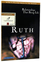 Ruth: Relationships That Bring Life (Fisherman Bible Studyguide Series)