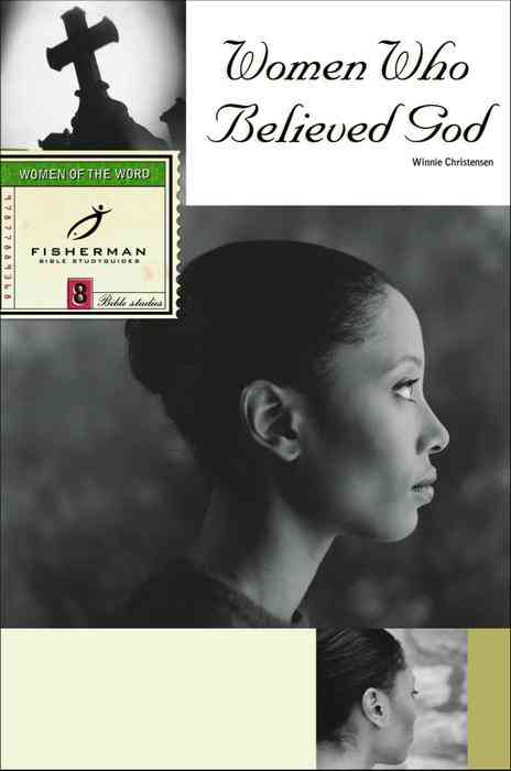 Women Who Believed God (Fisherman Bible Studyguide Series)