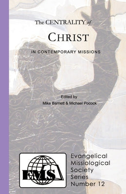 The Centrality of Christ in Contemporary Missions: #12