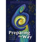 Preparing the Way: Christian Practices For Advent