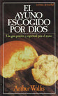 El Ayuno Escogido Por Dios (God's Chosen Fast) (Spanish)