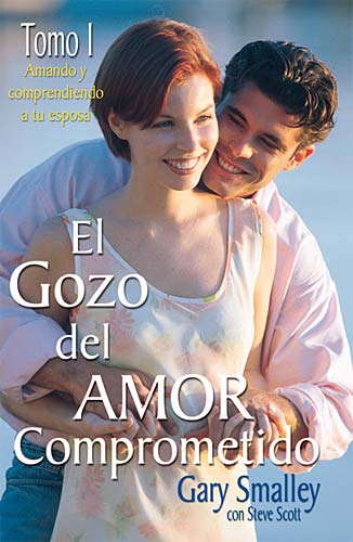 El Gozo Del Amor Comprometido: Tomo 1 (The Joy Of Love Committed) (Spanish)