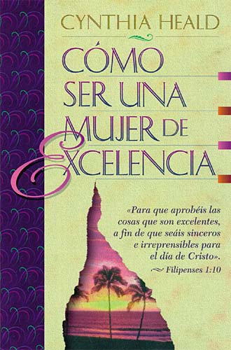 Como Ser Una Mujer De Excelencia (Becoming a Woman of Excellence) (Becoming A Woman Bible Studies Series) (Spanish)