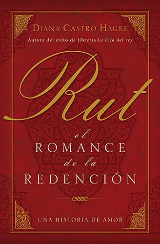 Rut: El Romance De La Redencion (Ruth: Romance To Redemption) (Spanish)