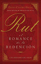 Rut: El Romance De La Redencion (Ruth: Romance To Redemption) (Spanish)