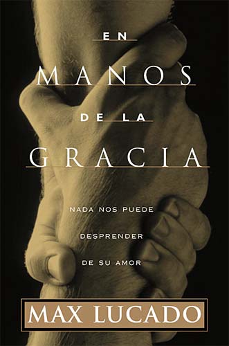 En Manos De La Gracia (In The Grip Of Grace) (Spanish)