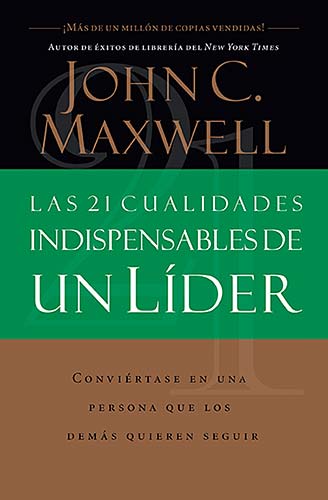 Las 21 Cualidades Indispensables De Un Lider (21 Indispensable Qualities Of A Leader) (Spanish)