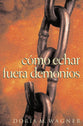 Cmo Echar Fuera Demonios (How To Cast Out Demons) (Spanish)