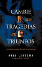 Cambie Sus Tragedias En Triunfos (Change You Tragedies Into Triumphs) (Spanish)